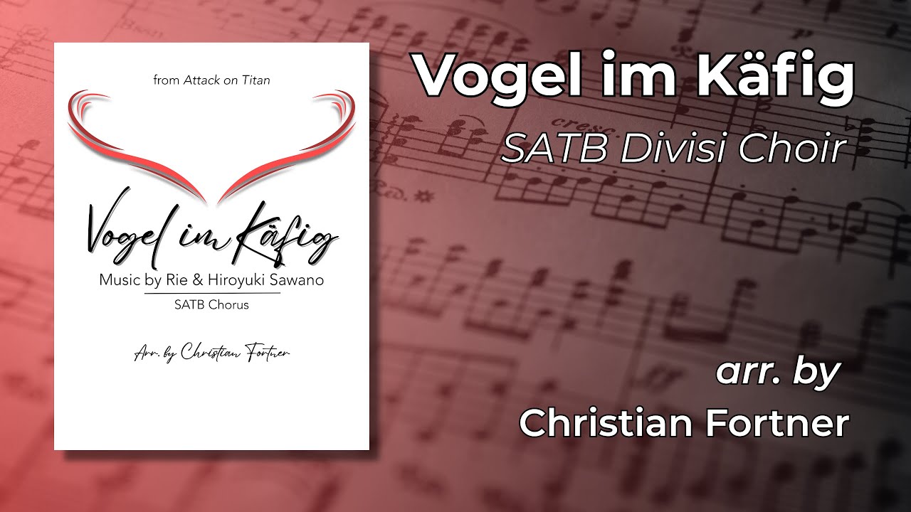 Vogel im Käfig from Attack on Titan (SATB Divisi) - arr. Christian