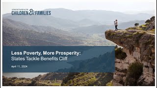 Less Poverty, More Prosperity-States Tackle Benefit Cliffs Webinar