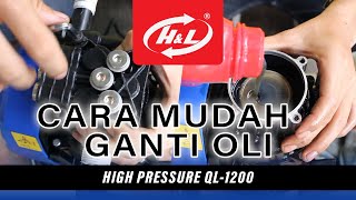 DIY | KASIH OLI!! CARA MUDAH GANTI OLI HIGH PRESSURE HL QL-1200