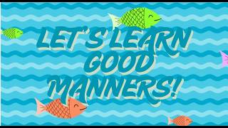 Learn Good Manners | Be Kind &amp; Polite | Kids Learning Video