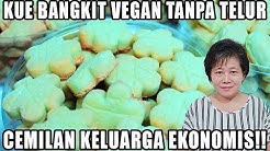 KUE BANGKIT VEGAN TANPA TELUR TIDAK KALAH DENGAN KUE BANGKIT PAKAI TELUR!!! - Durasi: 11.44. 