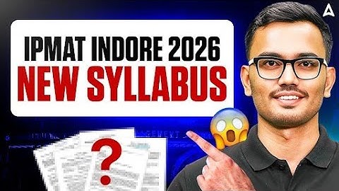 IPMAT Indore 2026 EXAM PATTERN & Syllabus Revealed!
