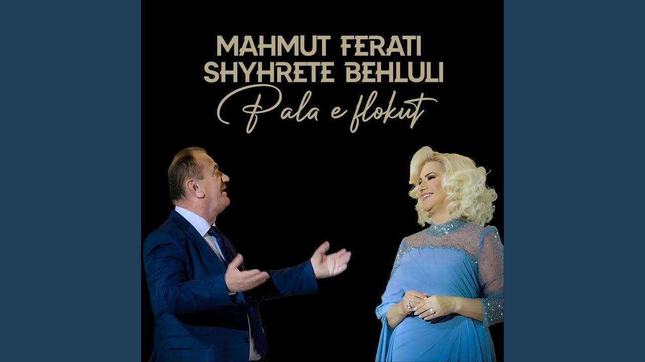 Watch Pala e flokut (feat. Mahmut Ferati & Shyhrete Behluli) on YouTube Watch Pala e flokut (feat. Mahmut Ferati & Shyhrete Behluli) on YouTube