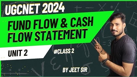 NET/SET 2024 | Cash Flow Statement & Fund flow statement | Unit 2 Accounting & Auditing By Jeet Sir