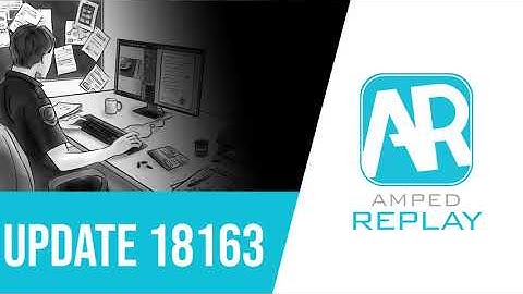 Amped Replay Update 18163: New Assisted Tracking for Automatic Spotlighting and More