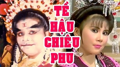 Hồ Quảng | TỀ HẬU CHIÊU PHU (Kim Tử Long, Tài Linh, Thanh Tòng, Vân Hà) TĐ | Cải Lương Tôi Yêu