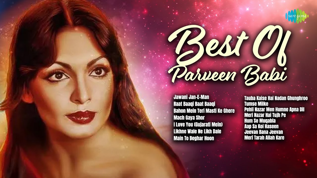 Best Of Parveen Babi | Jawani Jan-E-Man | Raat Baaqi Baat Baaqi | Bahon Mein Teri Masti Ke Ghere