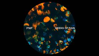 FNP - Weeks Of Rain