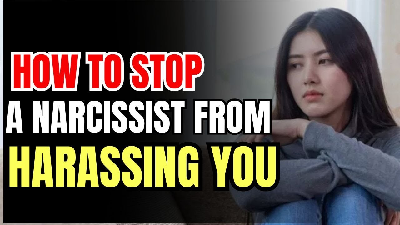 How to Stop a Narcissist from Harassing You |NPD #narcissism - YouTube