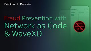 Fraud Prevention Powered by Network APIs: WaveXD and Nokia NaC in Action