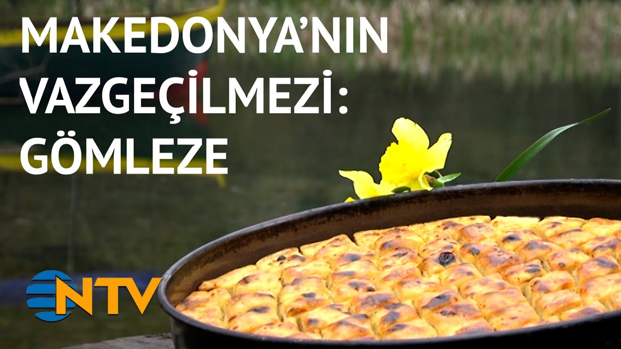 @NTV Makedonya’nın meşhur böreği Gömleze nasıl yapılır? (Halkın Mutfağı)