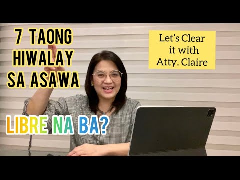 7 Taong Hiwalay sa Asawa- LIBRE NA BA?|#AskAttyClaire