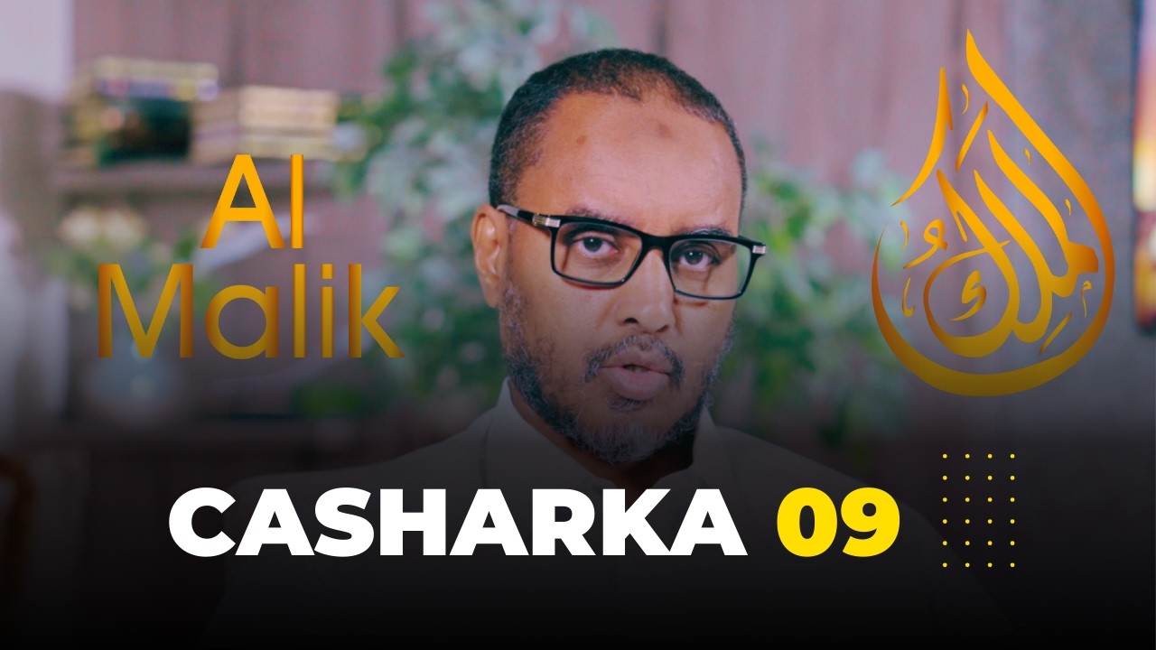 CASHARKA 09: Magaca Allaah SWT ee Almalik ( الملك).