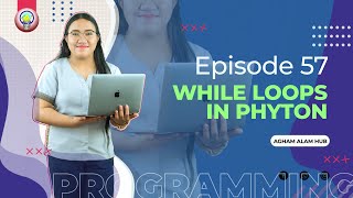 AAH Episode 57: While Loops in Python