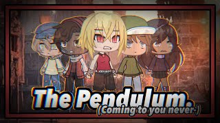 The Pendulum || Trailer || Gacha Life
