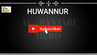 Karaoke sholawat HUWANNUR ( BANJARI HERO COVER )