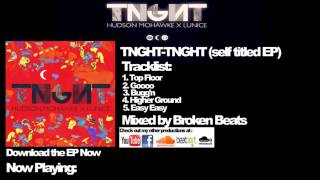 TNGHT - TNGHT EP Mix (Mixed by Broken Beats)