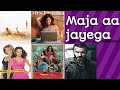 Maja aa jayega4 movies and 1 web series