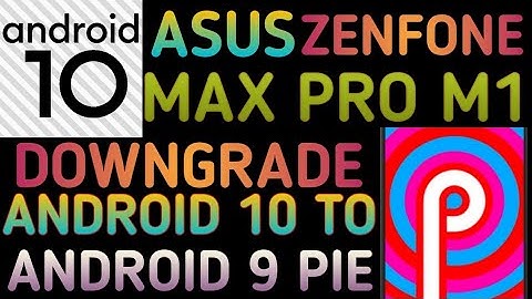 Asus Max Pro M1| Downgrade Android 10 to Android 9 Pie|Android 9 Pie In Asus Max Pro M1|