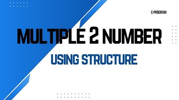 "C Program to Multiply Two Numbers Using Structure | Simple Example"
