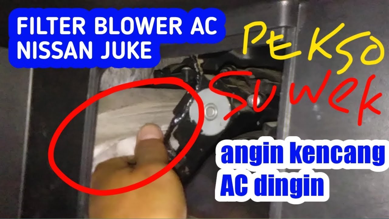Mengganti filter blower AC Nissan Juke,AC kenceng dan dingin kembali