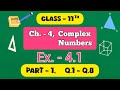 Class 11th Maths,  Ex. - 4.1 ll Complex Numbers ll  Q.1 - Q.8 ll CBSE  NCERT ll