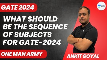 What should be the sequence of subjects for GATE 2024?? 🤔🤔 | Ankit Goyal #ankitese #onemanarmy