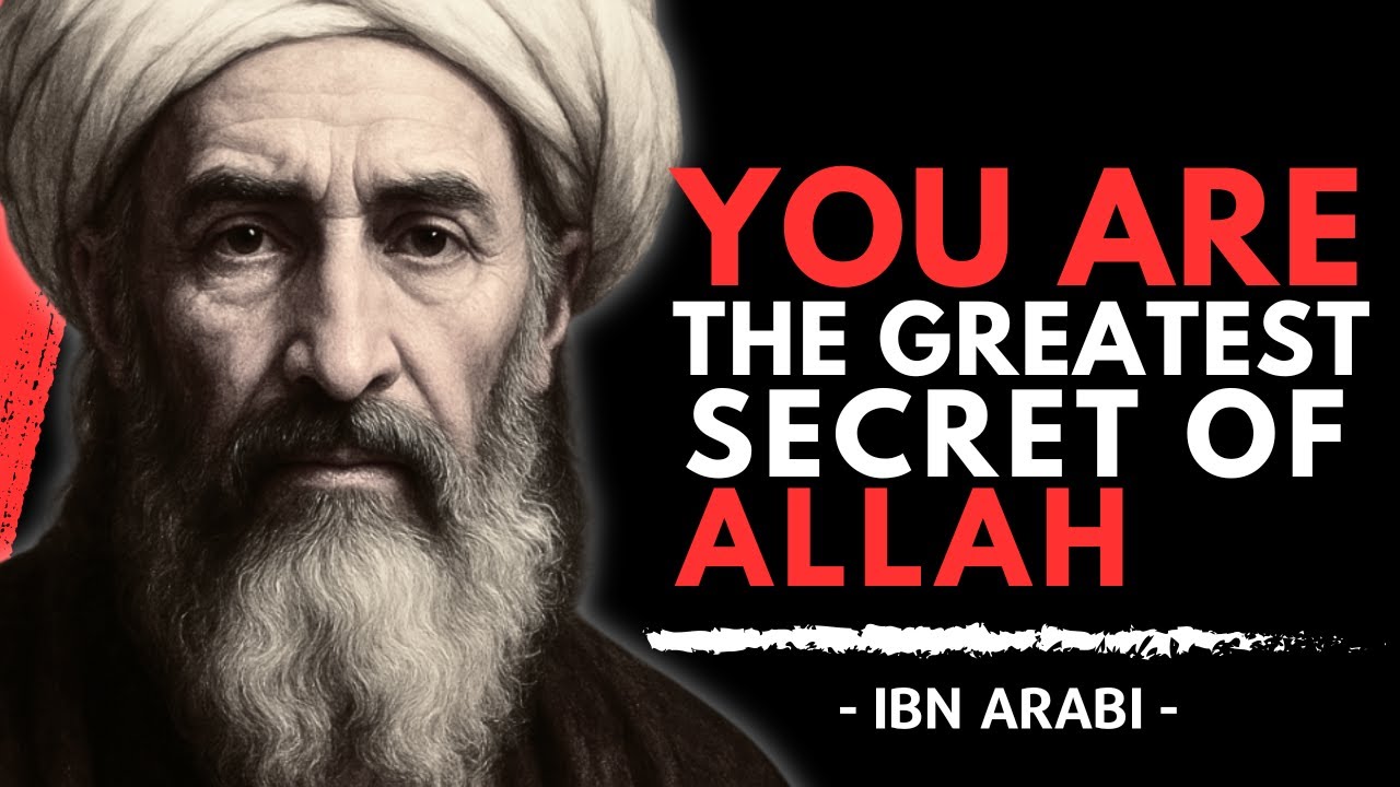 You Are The Secret of Allah, Why We Came to This World | Ibn Arabi
