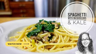 How To Make Spaghetti With Mushrooms & Kale