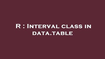 R : Interval class in data.table