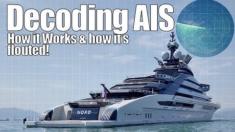 AIS: Most Comprehensive Video on Maritime Tracking Technology!