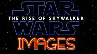 Star Wars Episode 9: The Rise Of Skywalker Images ! Star Wars Episode 9: The Rise Of Skywalker Images !