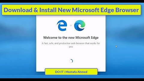 Download & Install New Microsoft Edge Browser #doit_mostafa