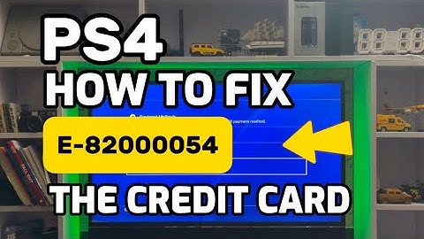 How To Fix PS4 Error E-82000054 The Credit Card You entered is invalid