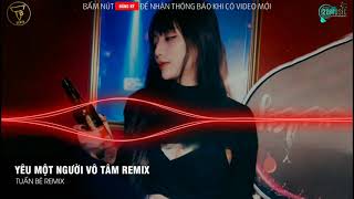 YÊU MỘT NGƯỜI VÔ TÂM REMIX - BẢO ANH - THÁI HOÀNG REMIX - NHẠC HOT TIKTOK 2021