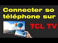 Comment connecter son telephone a sa tele tcl