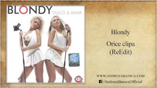 Blondy - Orice Clipa (Reedit)