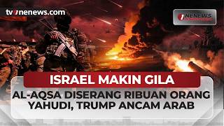 Menteri Israel Serbu Al-Aqsa, Trump Ancam Arab Saudi! | OneNews International
