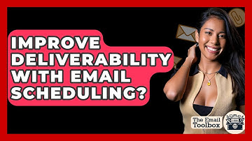 Improve Deliverability With Email Scheduling? - TheEmailToolbox.com