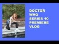Doctor Who Series 10 Premiere VLOG