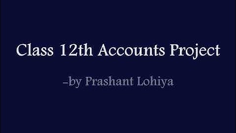 Class 12th Accounts Project