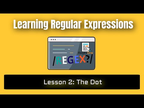 Learning Regular Expressions (RegEx): Lesson 2: The Dot