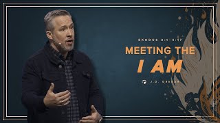 Meeting the I AM | Pastor J.D. Greear