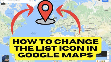 How to Change the List Icon in Google Maps 2025  Customize Your Saved Places