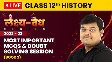 Class 12 History (Book 2) - Most Important MCQs and Doubt Solving Session (2022-23) LIVE