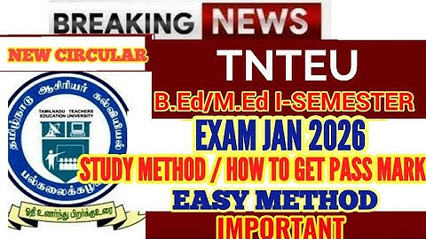 TNTEU B.Ed/M.Ed I-SEM EXAM JAN 2026: STUDY METHODS / HOW TO GET PASS MARK? EASY METHODS