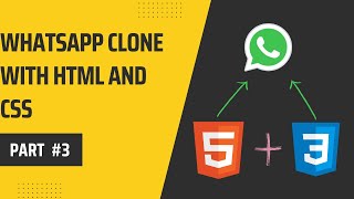 Whatsapp Clone Frontend with Html and Css #3 - BePractical