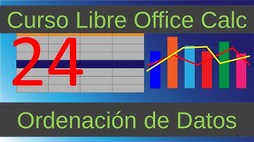 Curso Libre Office Calc. Ordenación de Datos. Vídeo 24.