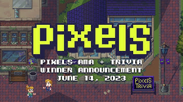 TRIVIA WINNER + PIXELS AMA
