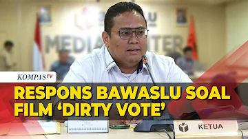 Bawaslu Angkat Bicara soal Viral Film Dokumenter 'Dirty Vote' Jelang Pemungutan Suara Pemilu 2024